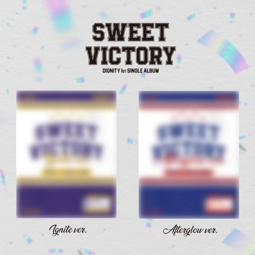 (DIGNITY) - DIGNITY 1st SINGLE SWEET VICTORY (ignite Ver. / afterglow Ver.)